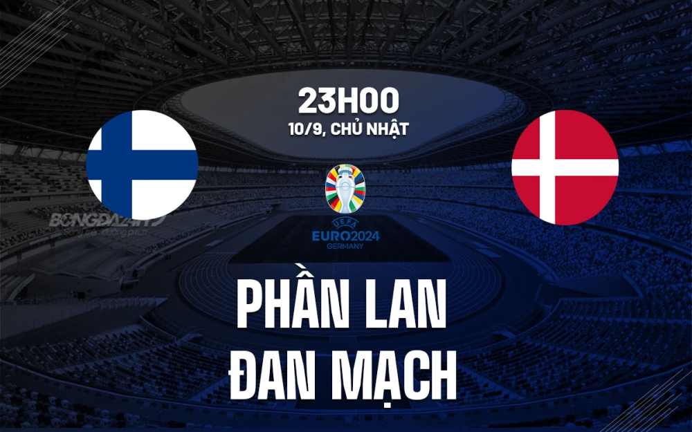 Nhận định, soi kèo Phần Lan vs Đan Mạch, 23h00 ngày 10/9 - Vòng loại EURO 2024