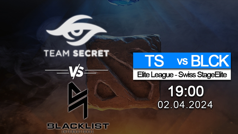 Soi kèo Dota 2 cặp đấu giữa Team Secret đối đầu với Blacklist International, trận đấu thuộc giải đấu Elite League - Swiss StageElite League GS1.