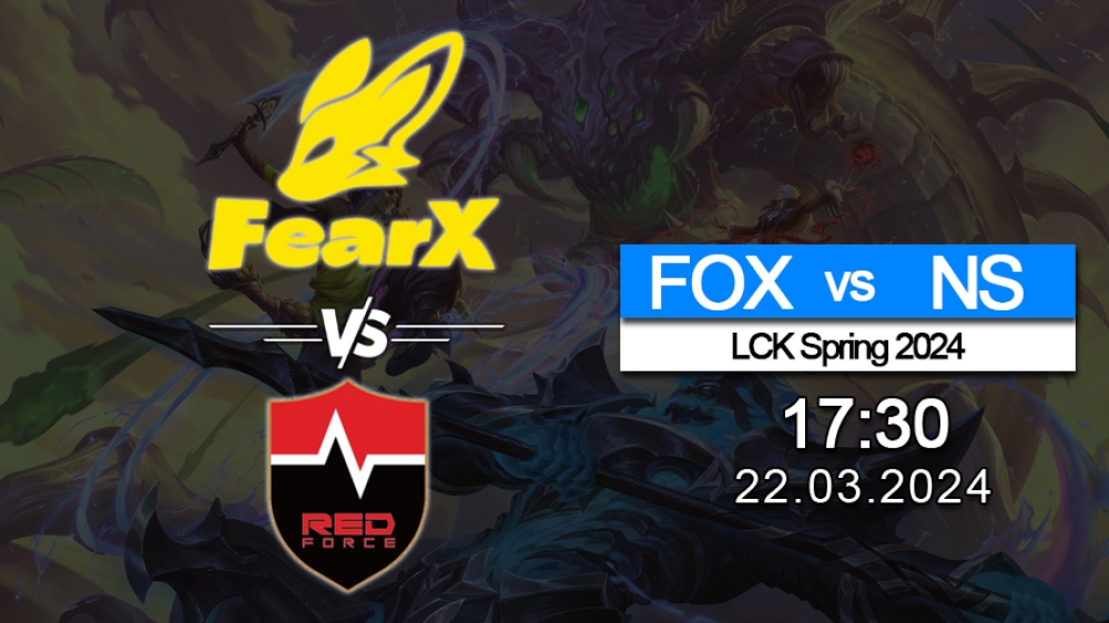 Soi kèo LMHT cặp đấu giữa FearX đối đầu với Nongshim RedForce, trận đấu thuộc giải đấu LCK mùa xuân 2024- tuần thi đấu thứ 8.
