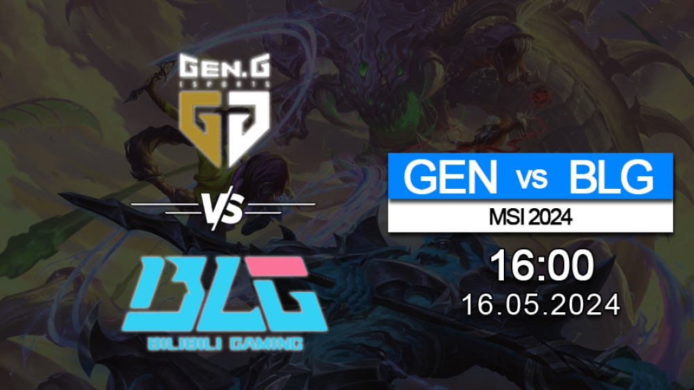 Soi kèo LMHT cặp đấu giữa GENG đối đầu với BLG, trận đấu thuộc giải đấu MSI 2024 - tuần thi đấu thứ 5.