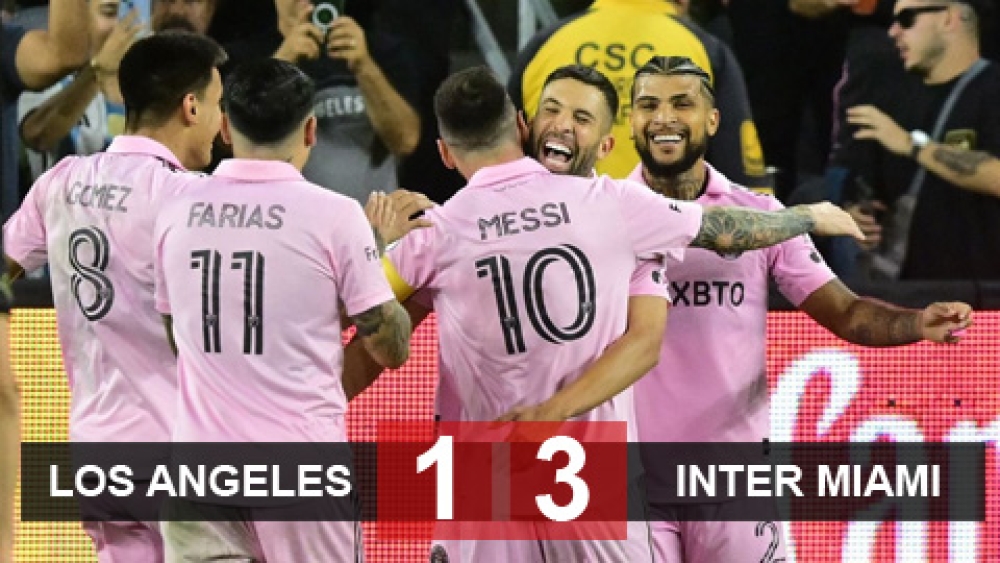 Kết quả Los Angeles FC 1-3 Inter Miami: Messi lại sắm vai kiến tạo, Inter Miami đánh bại đội ĐKVĐ